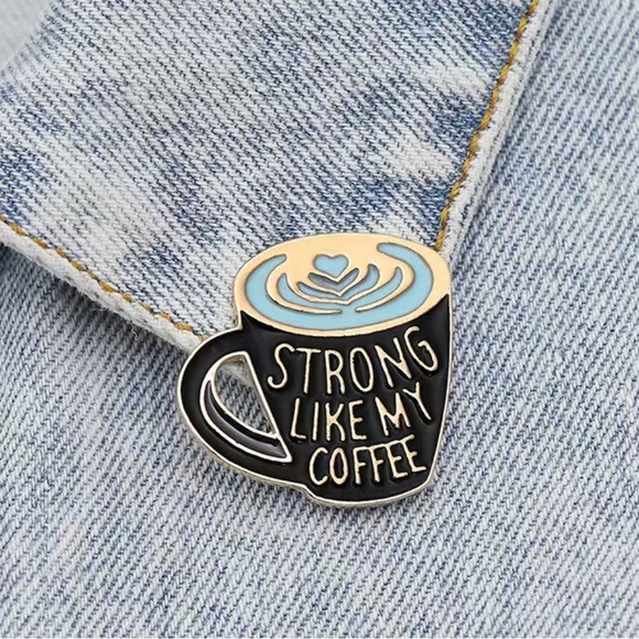 Pin- Coffee Pin - “Strong like my Coffee” pin - Picture 1 of 5